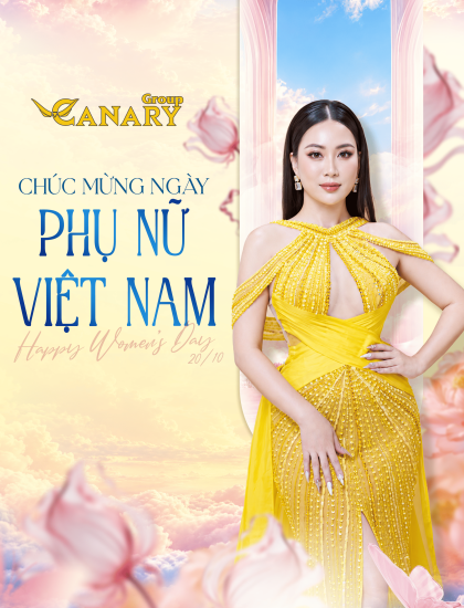 Canary Group Chúc Mừng Ngày Phụ Nữ Việt Nam 20/10: Tôn Vinh Vẻ Đẹp Bản Lĩnh Và Rạng Rỡ Của Phái Đẹp